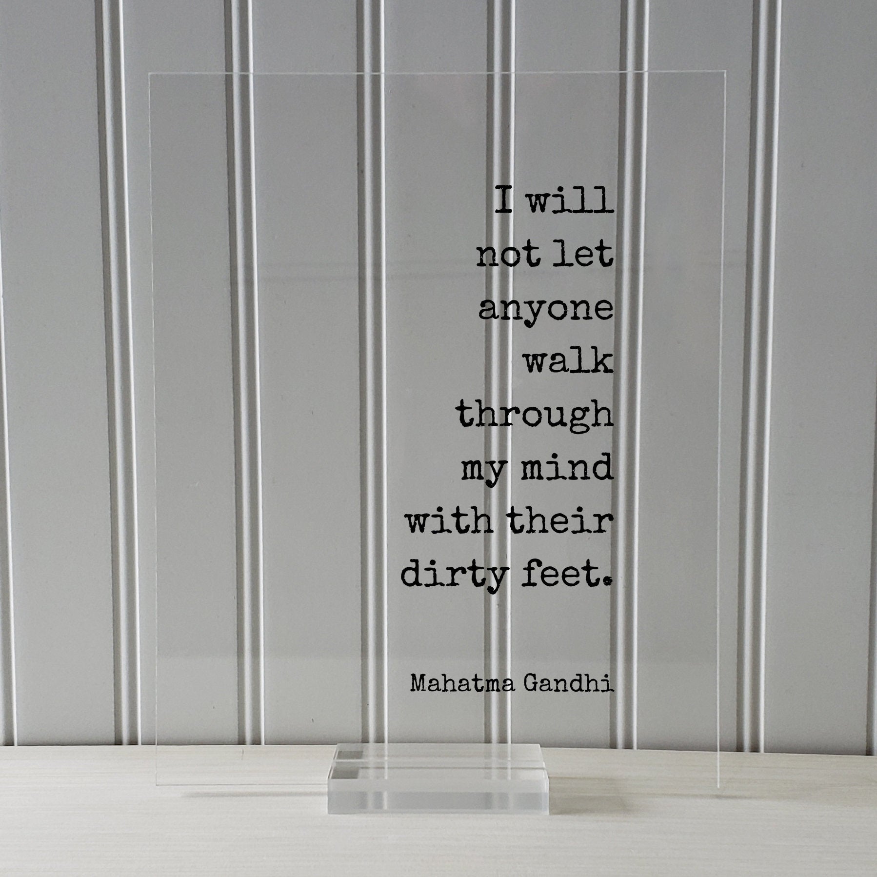 Mahatma Gandhi - Floating Quote - I will not let anyone walk through my mind with their dirty feet - Meditation Joy Prosperity Success