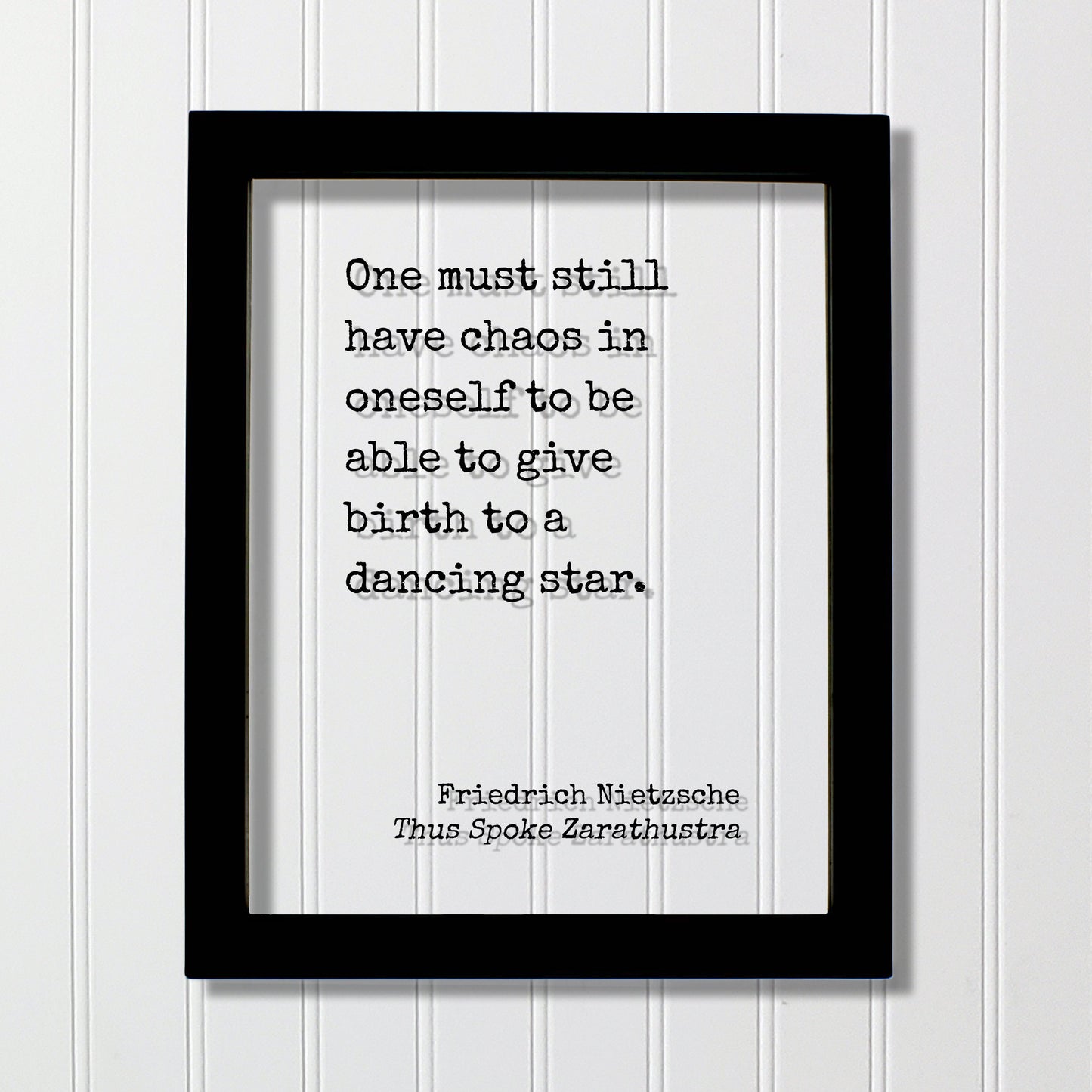 Friedrich Nietzsche - Thus Spoke Zarathustra - One must still have chaos in oneself to be able to give birth to a dancing star - Quote