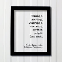 Fyodor Dostoyevsky - Crime and Punishment - Taking a new step uttering a new word is what people fear most - Quote Business Progress Acrylic