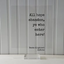 Dante Alighieri - Inferno - All hope abandon, ye who enter here! - Floating Quote - The Divine Comedy - Gothic Horror Classic Dark Acrylic