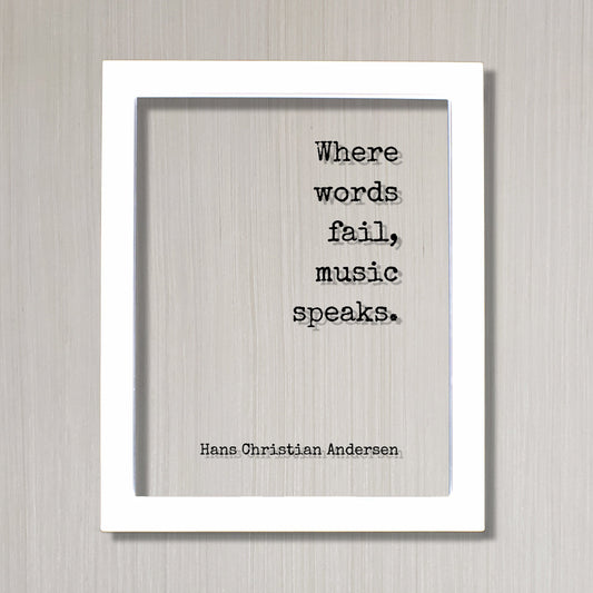 Where words fail, music speaks -  Hans Christian Andersen - Floating Quote - Gift for Musician Singer Artist Instrument Song Frame Plaque