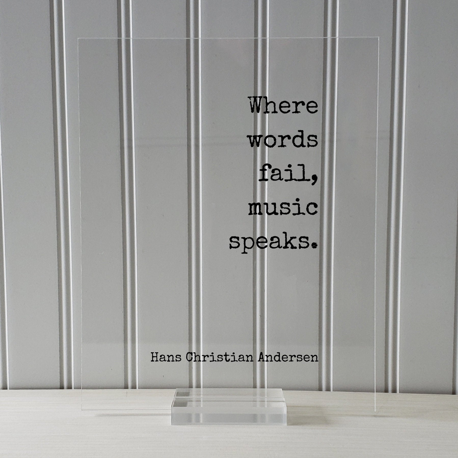 Where words fail, music speaks -  Hans Christian Andersen - Floating Quote - Gift for Musician Singer Artist Instrument Song Frame Plaque