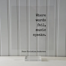 Where words fail, music speaks -  Hans Christian Andersen - Floating Quote - Gift for Musician Singer Artist Instrument Song Frame Plaque