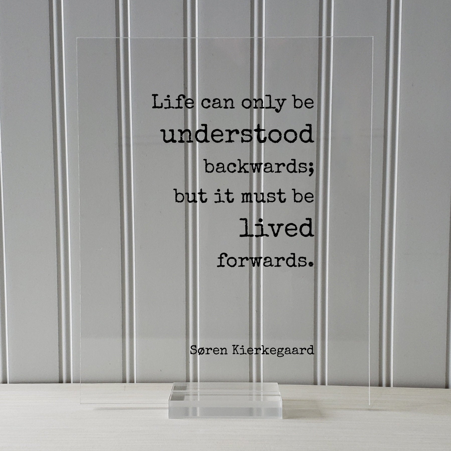 Søren Kierkegaard - Life can only be understood backwards; but it must be lived forwards - Floating Quote Philosophy - Soren Kierkegaard
