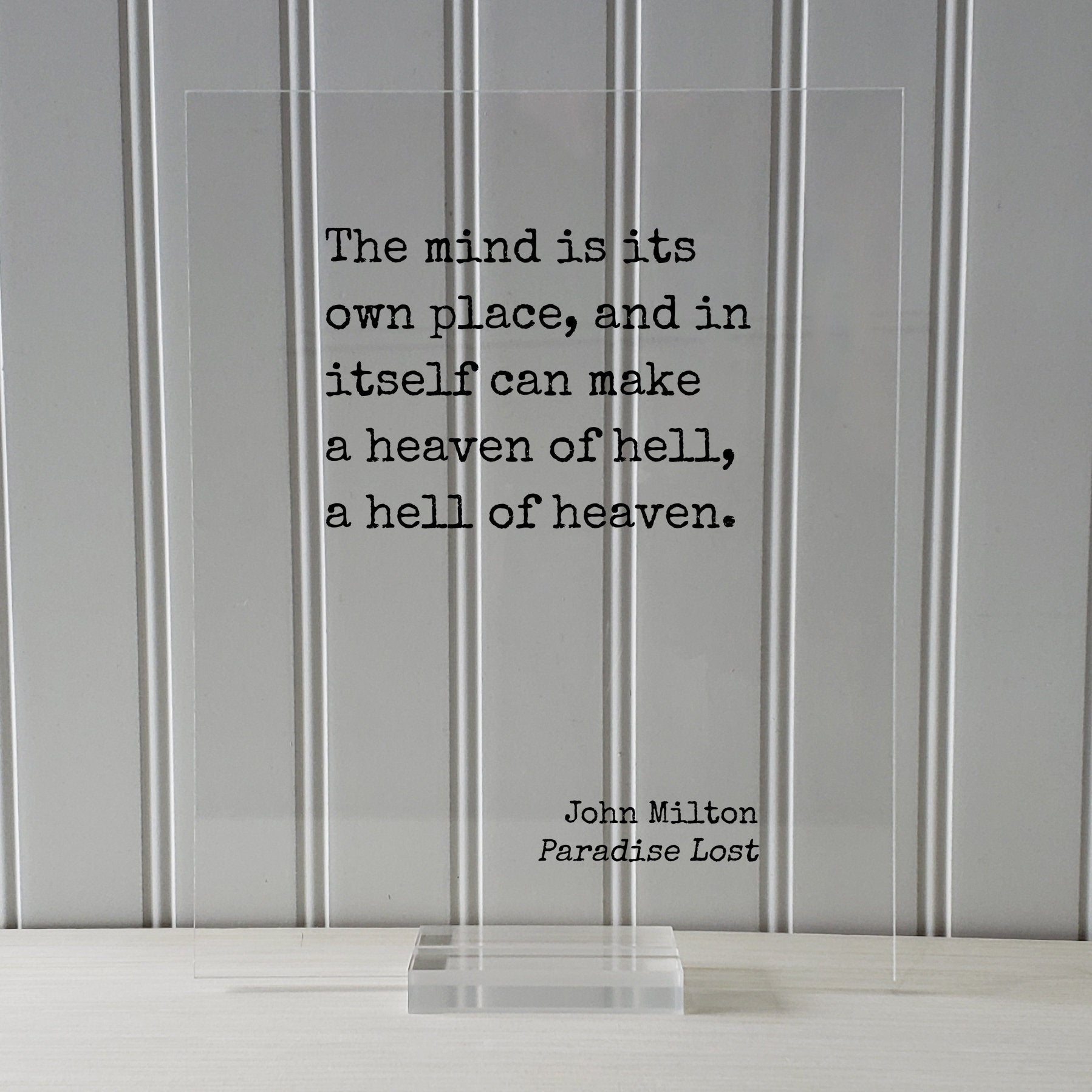 John Milton - Paradise Lost - Floating Quote - The mind is its own place, and in itself can make a heaven of hell, a hell of heaven - Sign