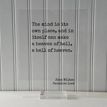 John Milton - Paradise Lost - Floating Quote - The mind is its own place, and in itself can make a heaven of hell, a hell of heaven - Sign