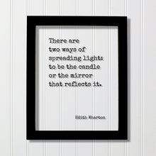 Edith Wharton - Floating Quote - There are two ways of spreading light: to be the candle or the mirror that reflects it - Volunteer Donor