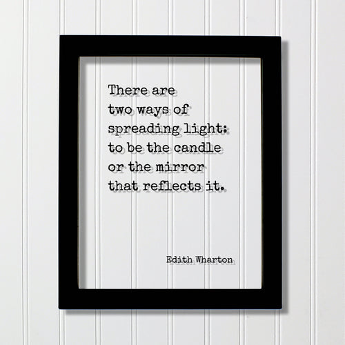 Edith Wharton - Floating Quote - There are two ways of spreading light: to be the candle or the mirror that reflects it - Volunteer Donor