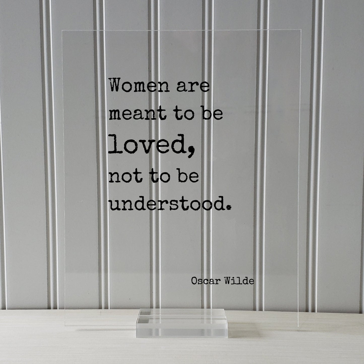 Women are meant to be loved, not to be understood - Oscar Wilde - Floating Quote - Loving Caring Funny Gift for Wife Frame Art Sign Plaque