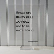 Women are meant to be loved, not to be understood - Oscar Wilde - Floating Quote - Loving Caring Funny Gift for Wife Frame Art Sign Plaque