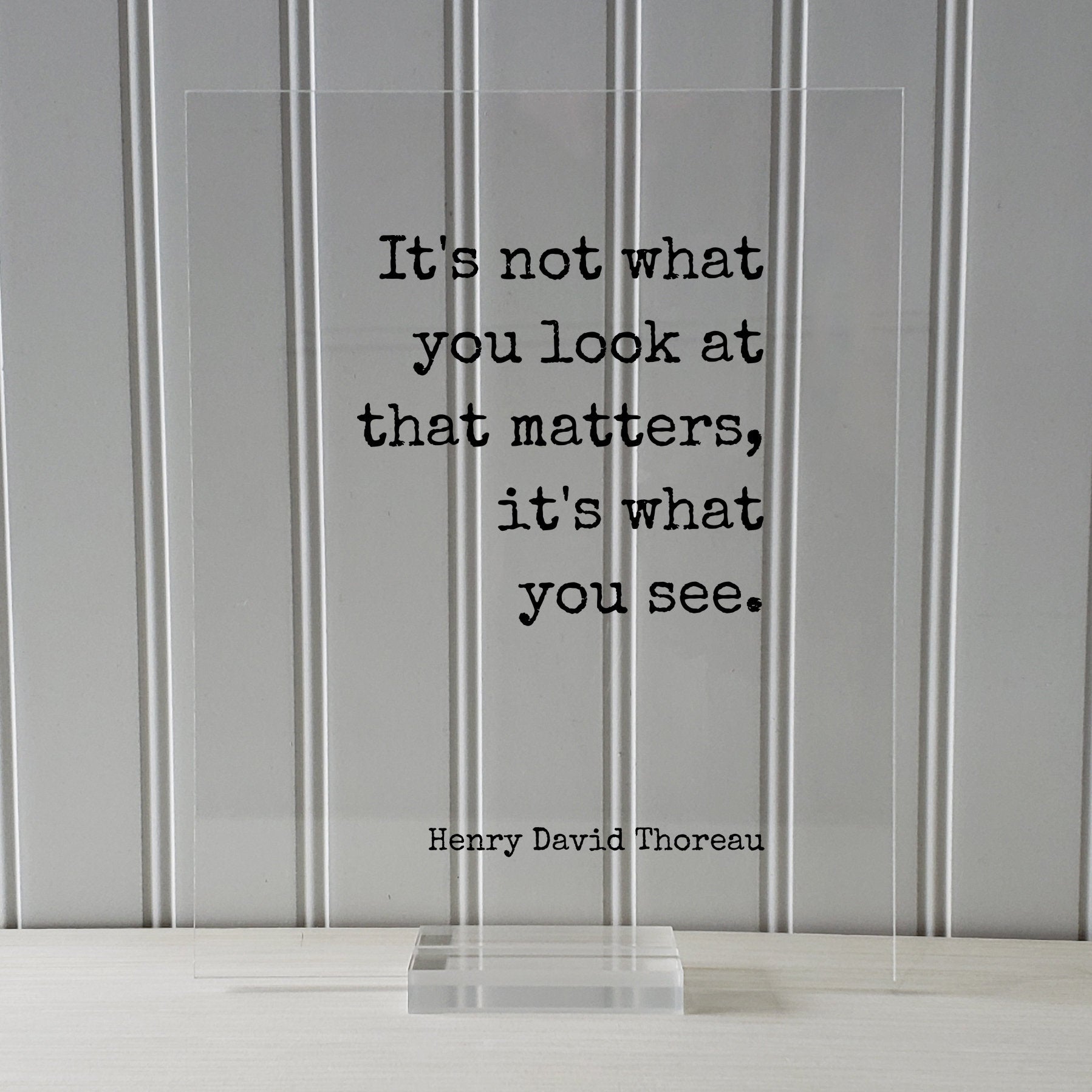 Henry David Thoreau - It's not what you look at that matters, it's what you see - Mindfulness Meditation Vision Awareness Frame Sign Plaque