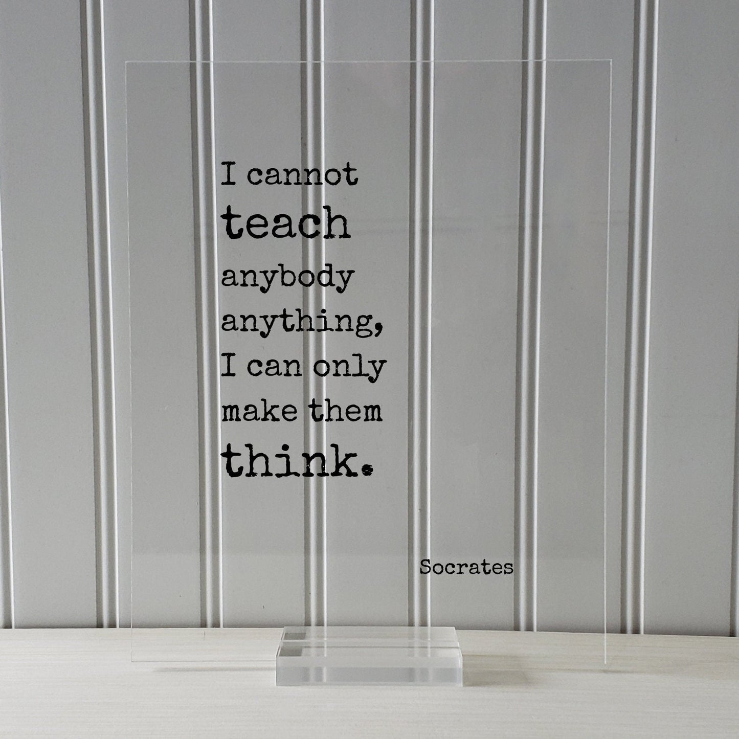 Socrates - I cannot teach anybody anything, I can only make them think - Philosophy Teacher Academic Educator Instructor Tutor Coach Gift
