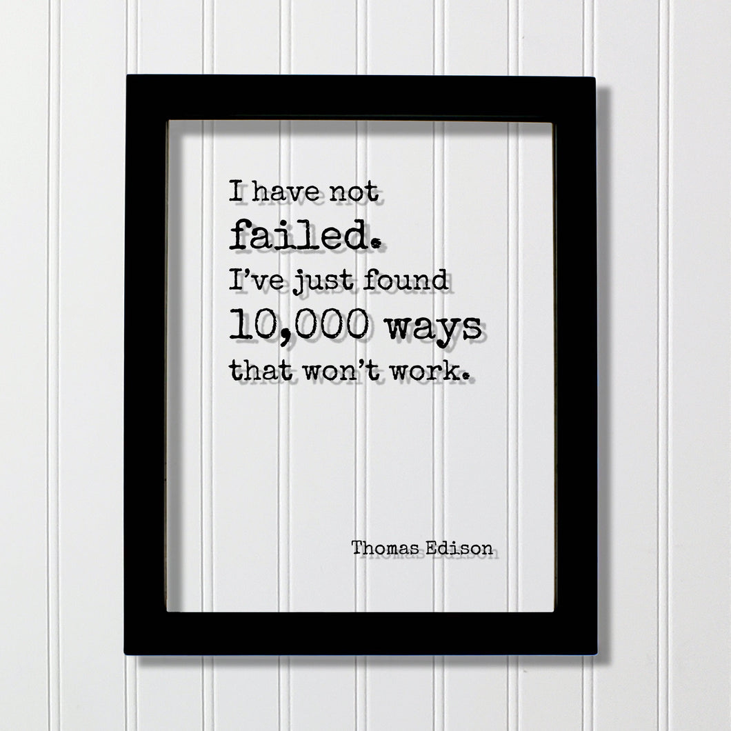 Thomas Edison - I have not failed. I’ve just found 10,000 ways that won’t work - Floating Quote - Leadership Motivation Success Progress