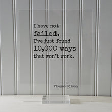 Thomas Edison - I have not failed. I’ve just found 10,000 ways that won’t work - Floating Quote - Leadership Motivation Success Progress