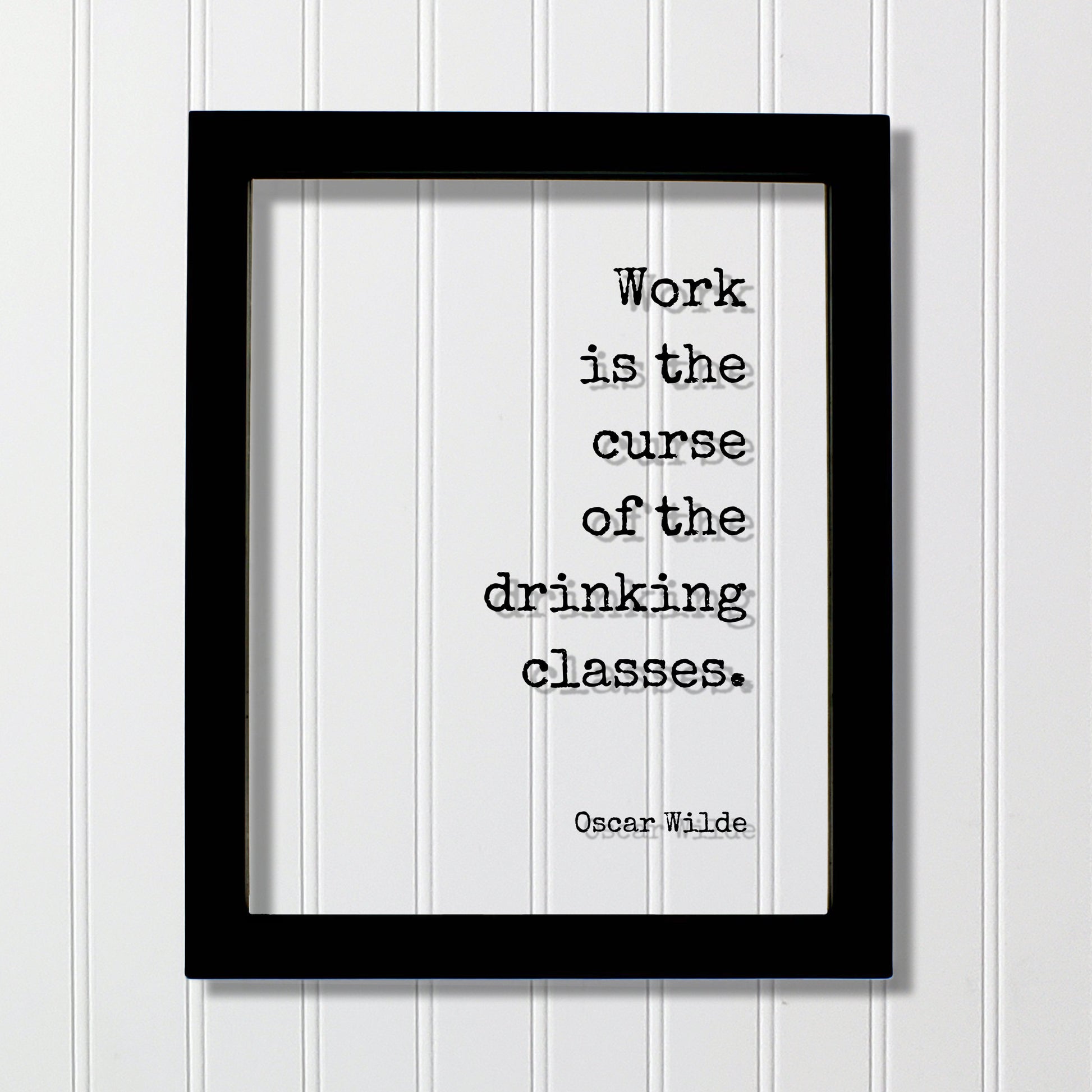 Oscar Wilde - Floating Quote - Work is the curse of the drinking classes - Bar Sign - Alcohol Cocktail Working Overworked Funny Quote