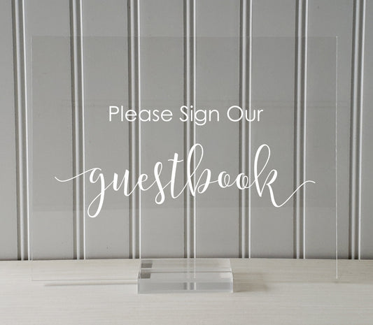 Guestbook Sign - Please Sign Our Guestbook - Wedding Plaque Ceremony - Clear Transparent Acrylic - Table Top Stand Guest Book Decorations