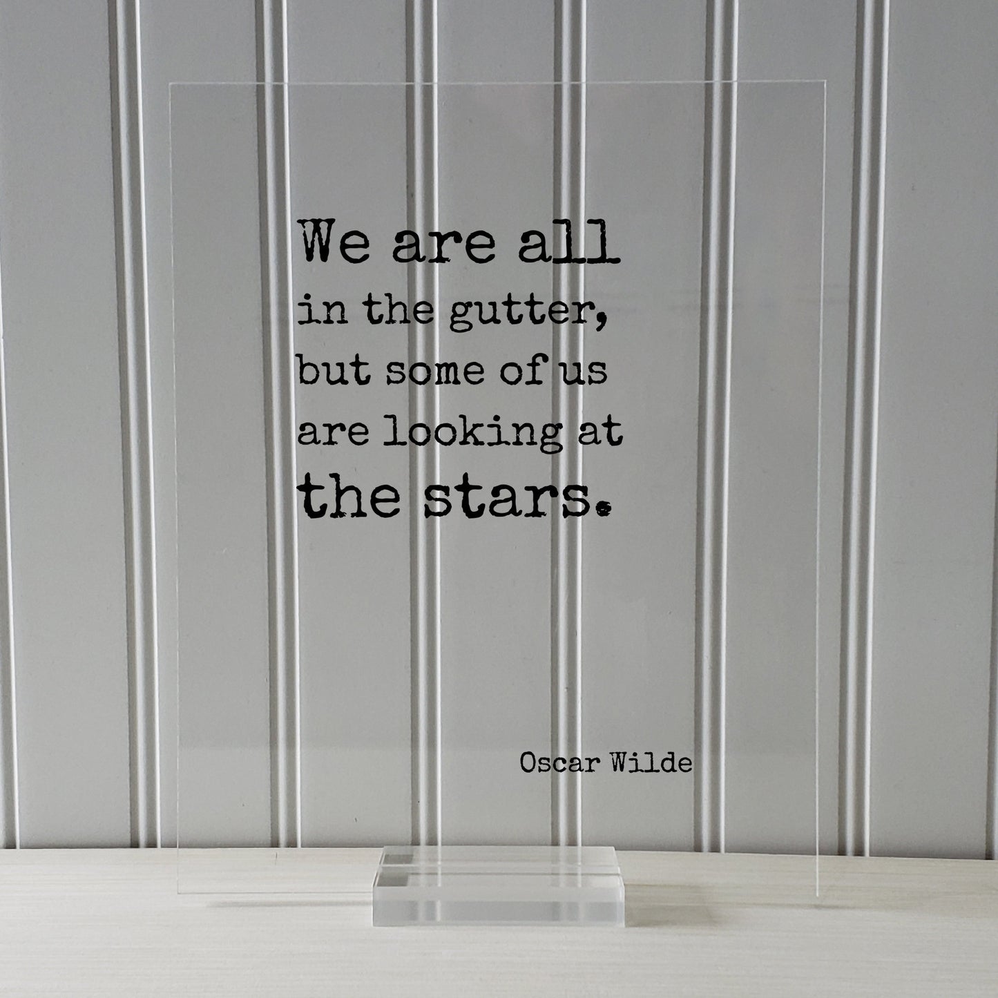 Oscar Wilde - Floating Quote - We are all in the gutter, but some of us are looking at the stars - Astronomer Astronomy Space  Outerspace