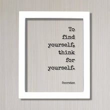Socrates - To find yourself, think for yourself - Philosophy Teacher Academic Educator Instructor Tutor Coach Gift Thinking Thought