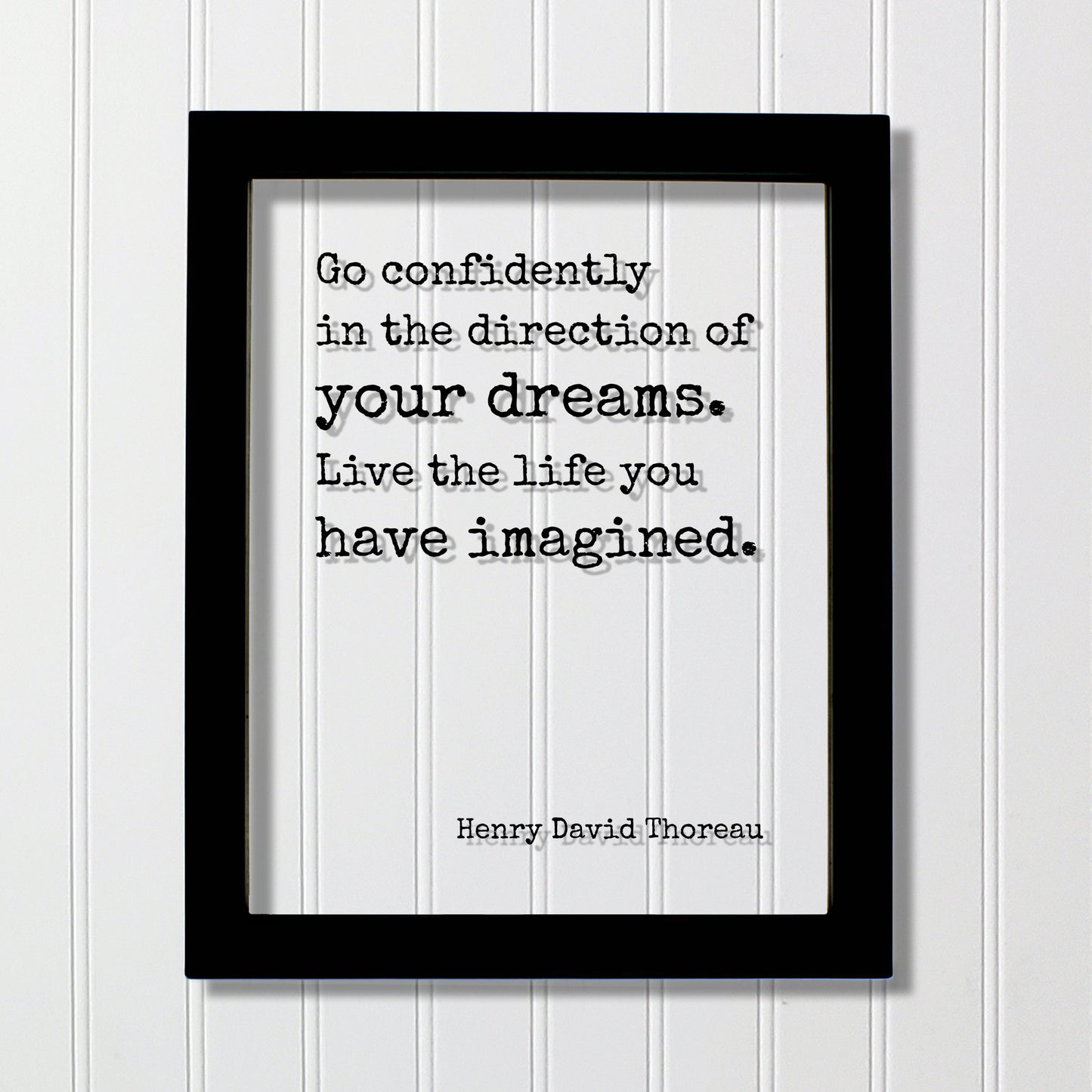 Henry David Thoreau - Floating Quote - Go confidently in the direction of your dreams. Live the life you have imagined. - Quote Art Print