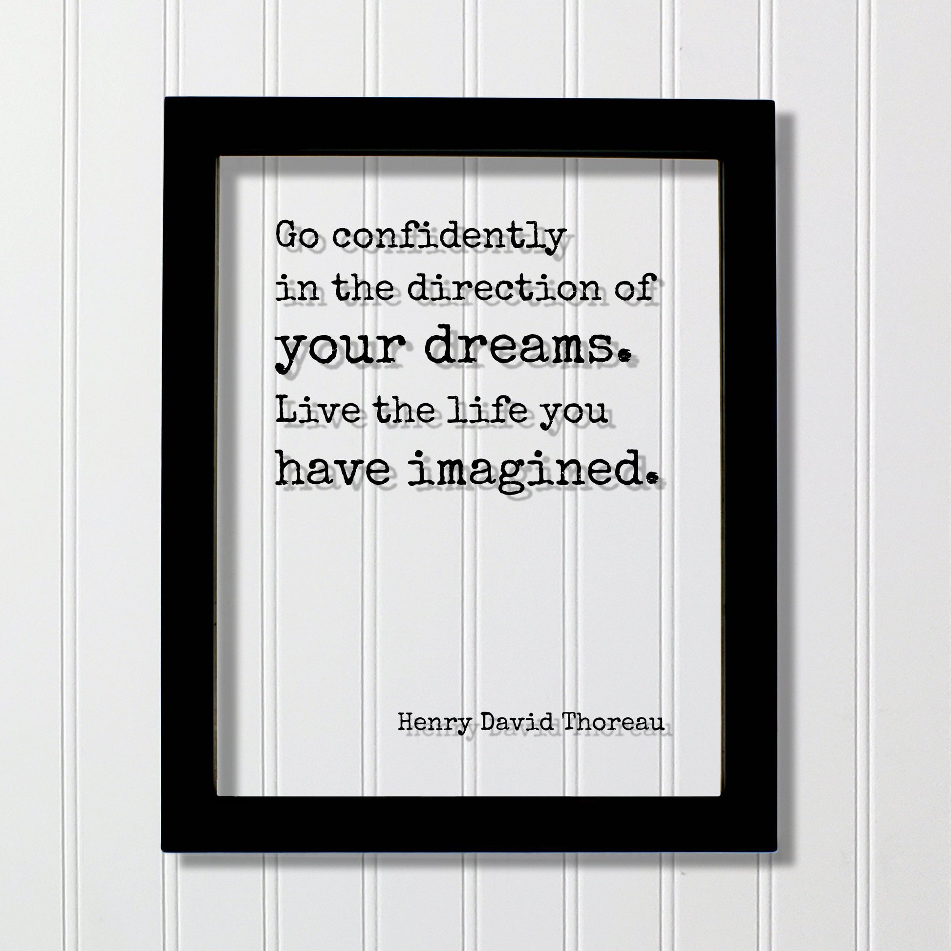 Henry David Thoreau - Floating Quote - Go confidently in the direction of your dreams. Live the life you have imagined. - Quote Art Print