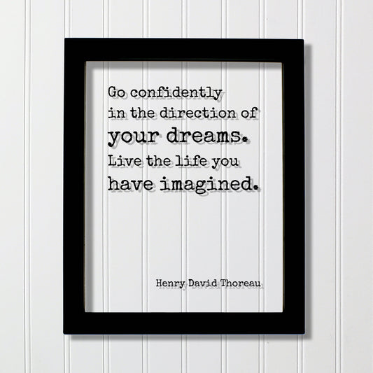Henry David Thoreau - Floating Quote - Go confidently in the direction of your dreams. Live the life you have imagined. - Quote Art Print