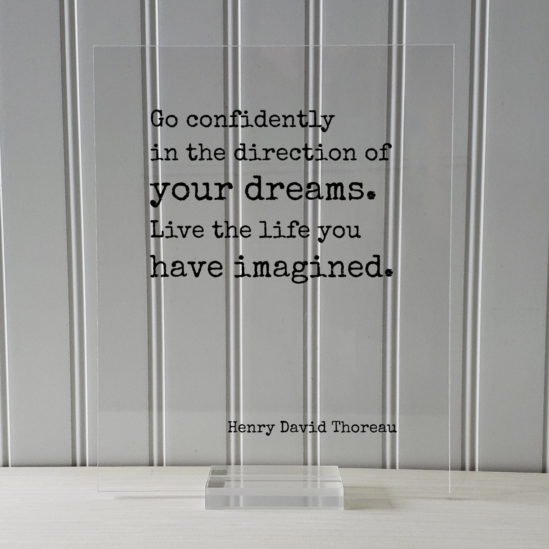 Henry David Thoreau - Floating Quote - Go confidently in the direction of your dreams. Live the life you have imagined. - Quote Art Print