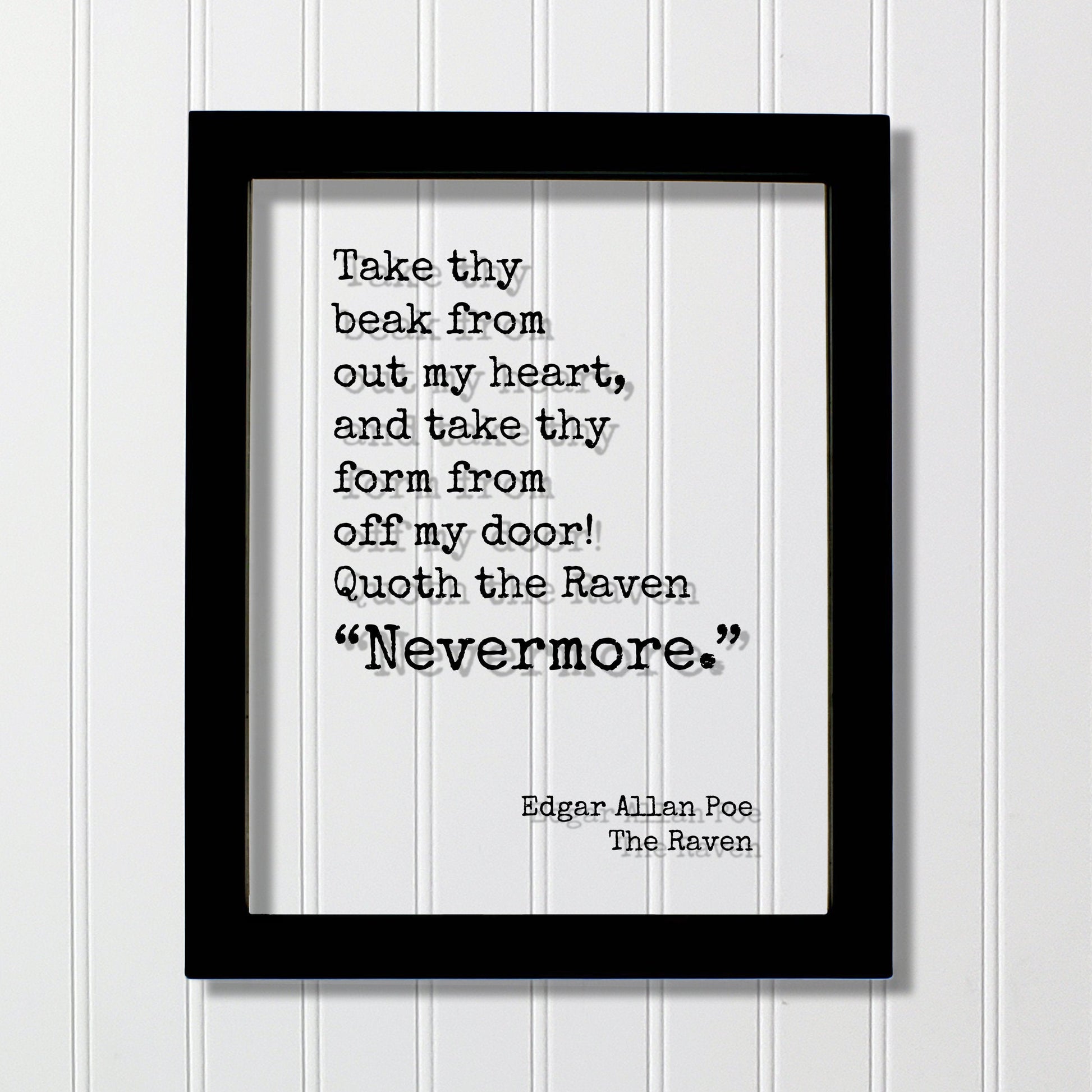 Edgar Allan Poe - Floating Quote - The Raven Take thy beak from out my heart and take thy form from off my door Quoth the Raven Nevermore