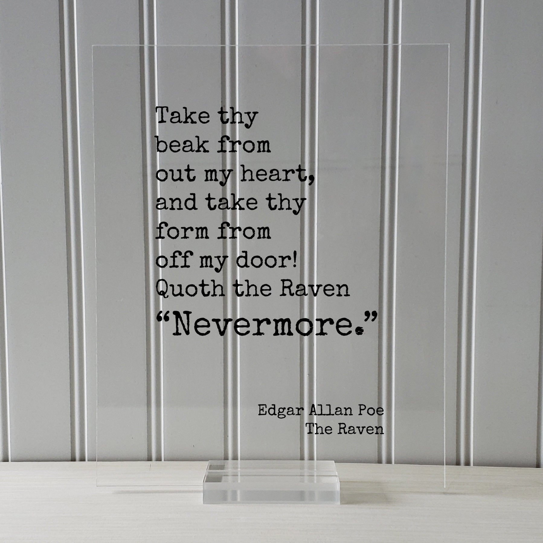 Edgar Allan Poe - Floating Quote - The Raven Take thy beak from out my heart and take thy form from off my door Quoth the Raven Nevermore