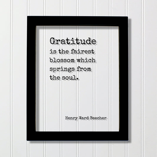 Henry Ward Beecher Quote - Gratitude is the fairest blossom which springs from the soul - Thank You Gift Present Grateful Thanks Recognition
