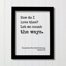 Elizabeth Barrett Browning Sonnet 43 - Floating Quote - How do I love thee? Let me count the ways - Poem Poetry - Anniversary Gift Romatic