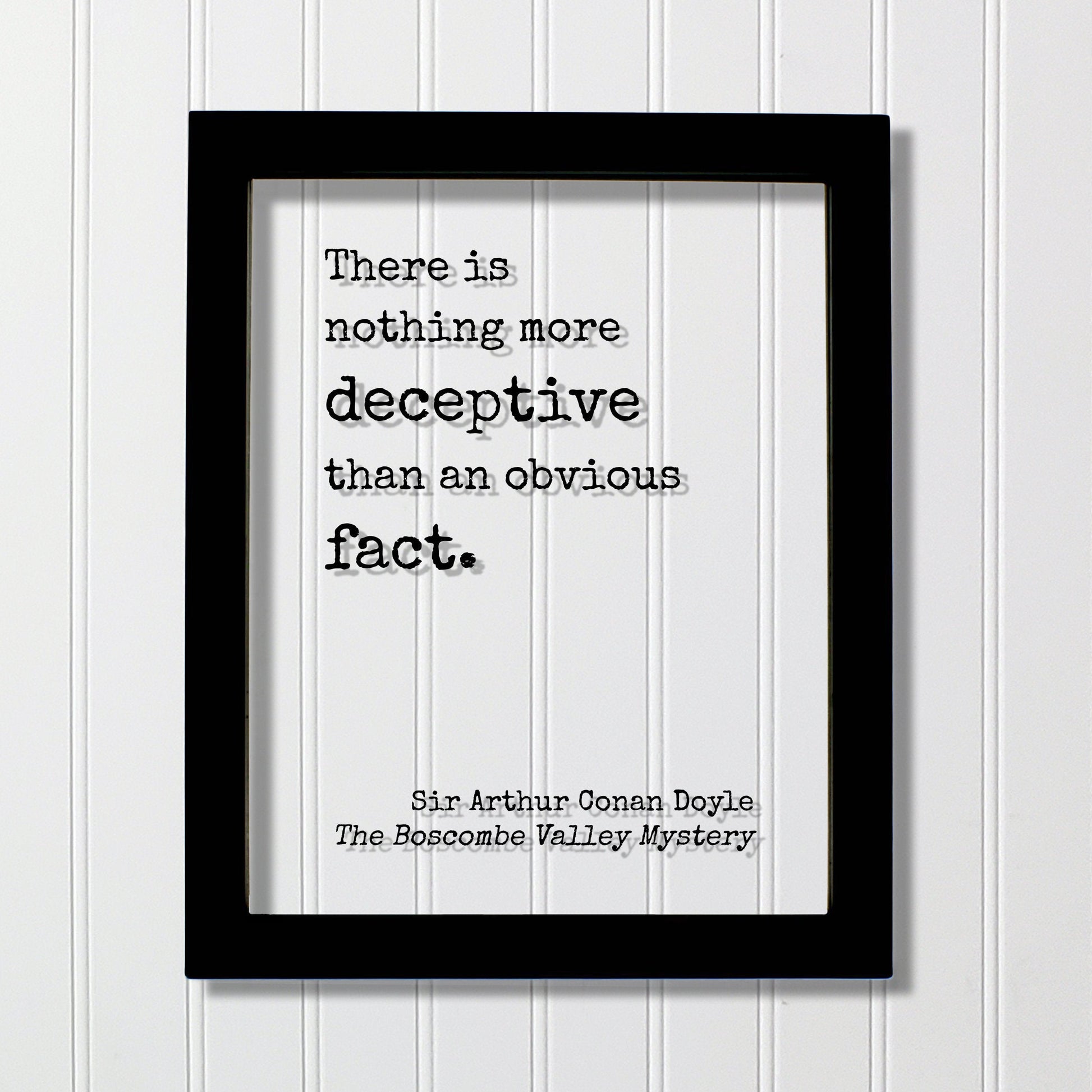 Arthur Conan Doyle - Sherlock Holmes - Floating Quote - There is nothing more deceptive than an obvious fact -The Boscombe Valley Mystery