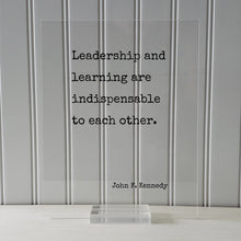 John F. Kennedy - Floating Quote - Leadership and learning are indispensable to each other - Business Boss Gift Entrepreneur Education