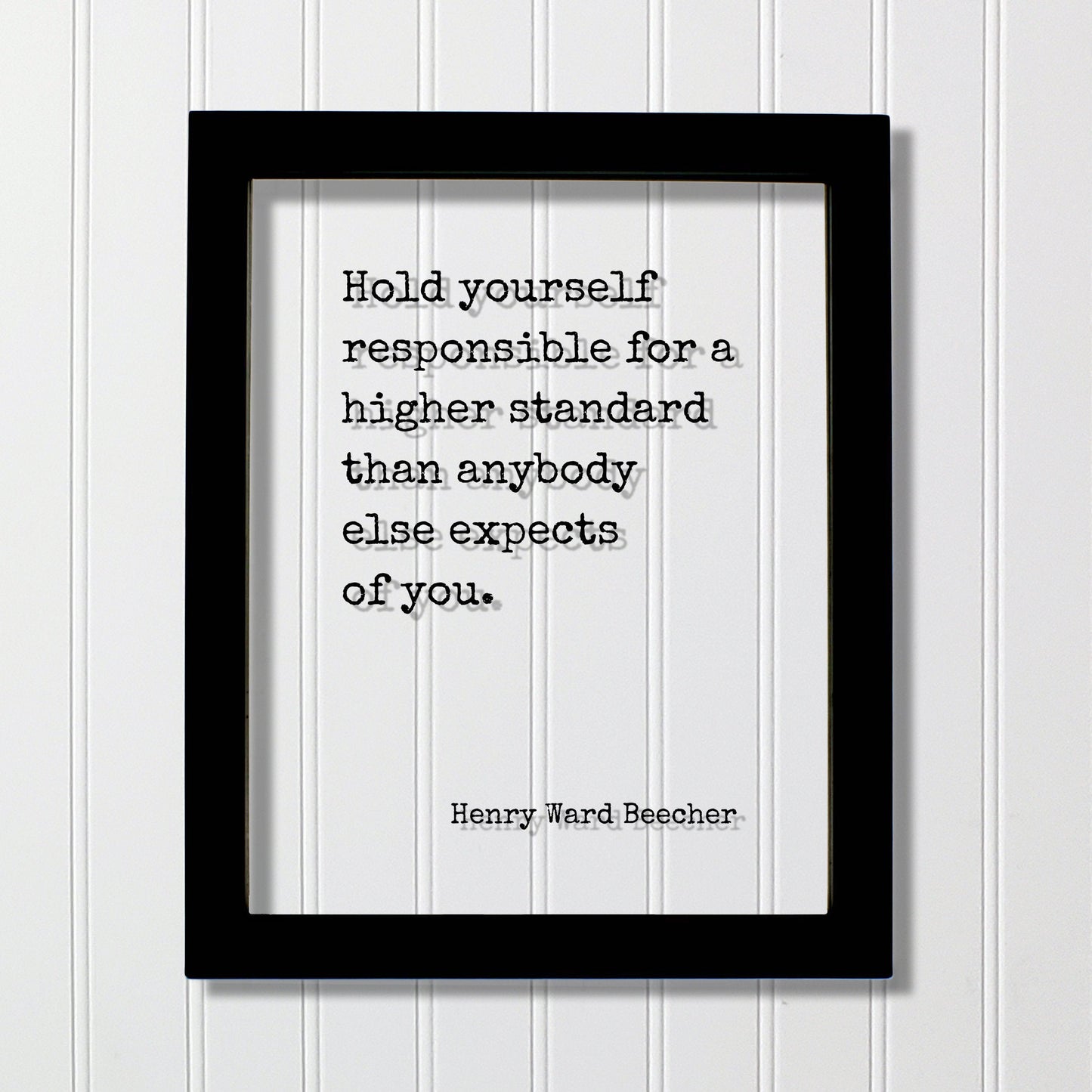 Henry Ward Beecher - Hold yourself responsible for a higher standard than anybody else expects of you - Quote - Resilience Self-Discipline