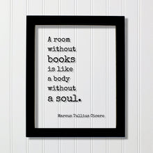 A room without books is like a body without a soul - Marcus Tullius Cicero - Floating Quote Book Lover Gift Library Sign Reader Bibliophile