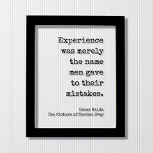 Oscar Wilde - The Picture of Dorian Gray - Floating Quote - Experience was merely the name men gave to their mistakes - Book Quote