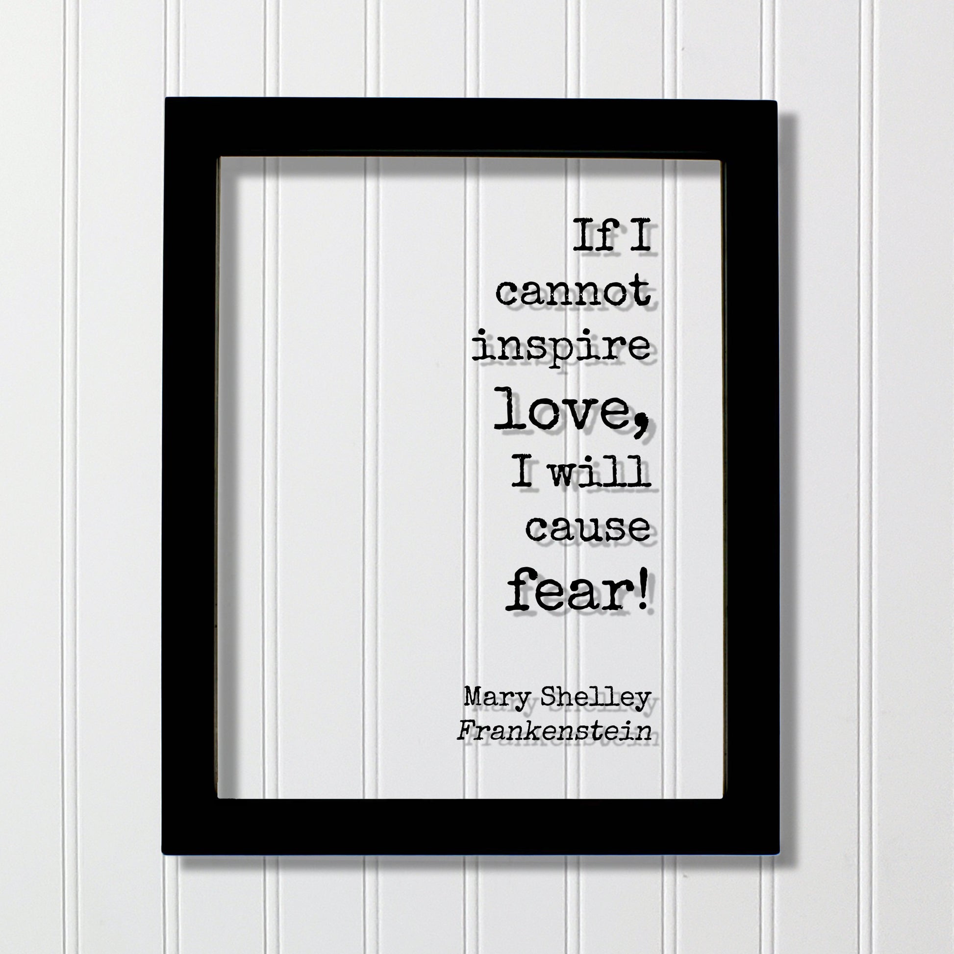 Mary Shelley - Floating Quote - Frankenstein - If I cannot inspire love, I will cause fear! - Quote Art Print - Book Quote Bibliophile