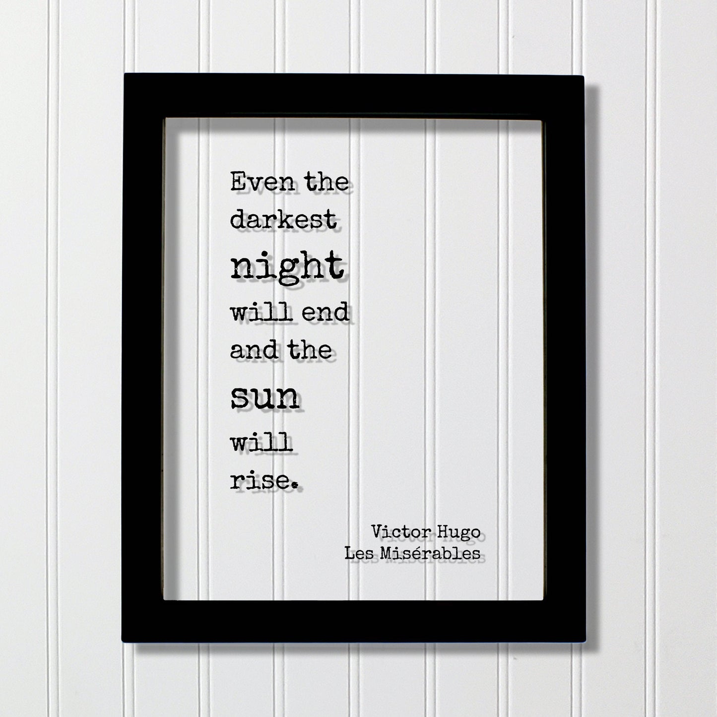 Victor Hugo - Floating Quote - Les Misérables - Even the darkest night will end and the sun will rise - Quote Art Print - Book Quote