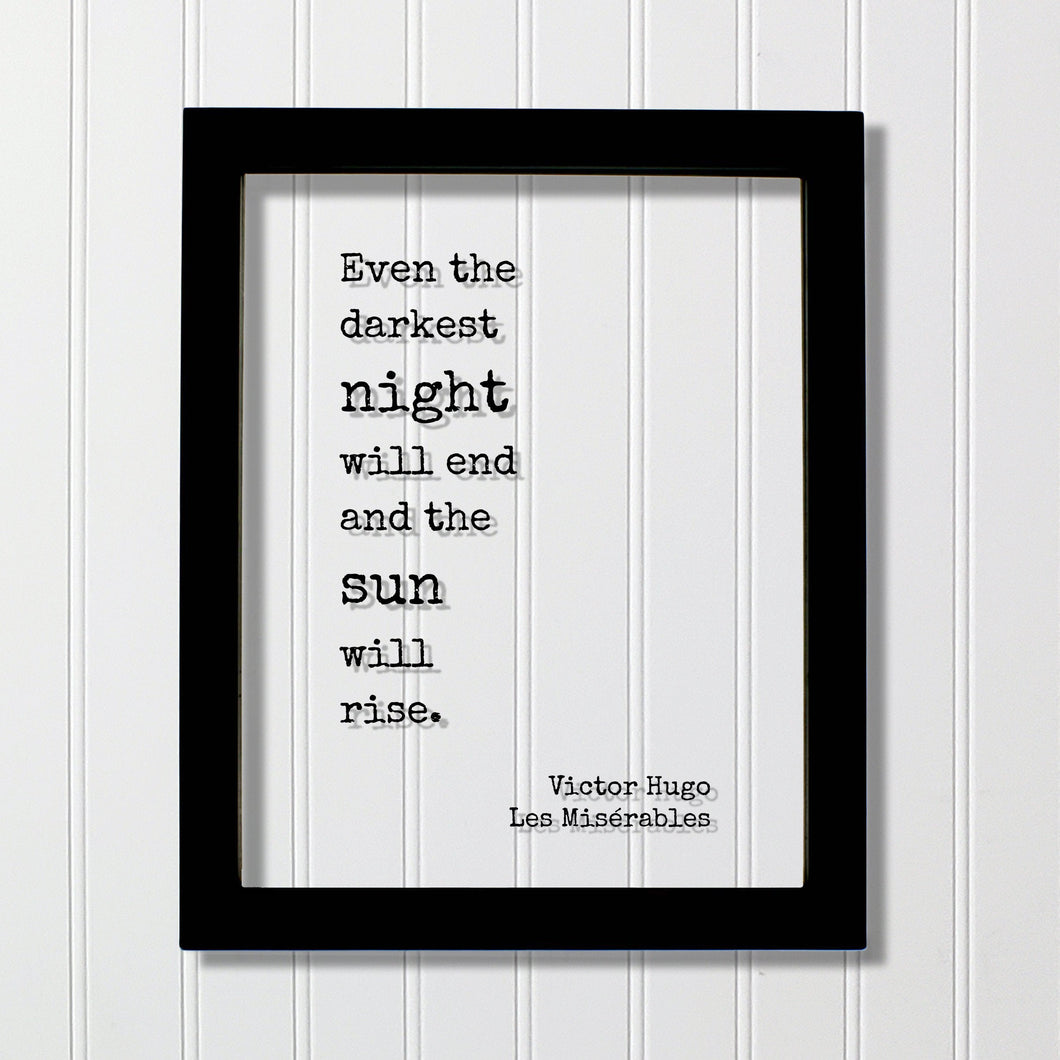 Victor Hugo - Floating Quote - Les Misérables - Even the darkest night will end and the sun will rise - Quote Art Print - Book Quote