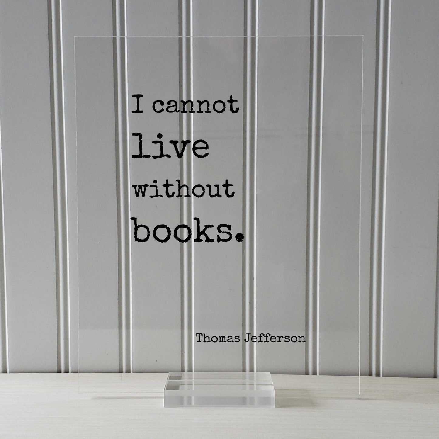 Thomas Jefferson - Floating Quote - I cannot live without books - Book Lovers - bibliophile - bookworm - Art Print - Library Librarian