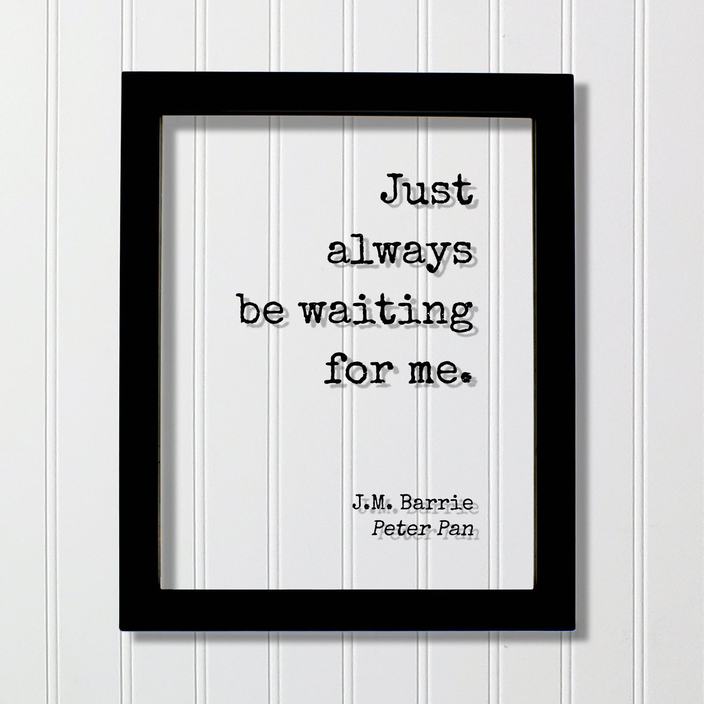 J.M. Barrie - Peter Pan - Floating Quote. Just always be waiting for me. - Quote Art JM Barrie - Love Quote Wait for Me Romantic