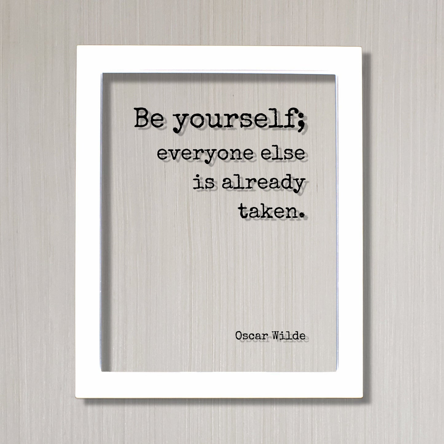Be yourself everyone else is already taken - Wilde - Floating Quote - Quote Art Print - Individuality Motivational Inspirational