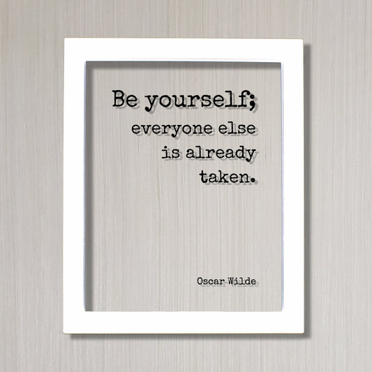 Be yourself everyone else is already taken - Wilde - Floating Quote - Quote Art Print - Individuality Motivational Inspirational