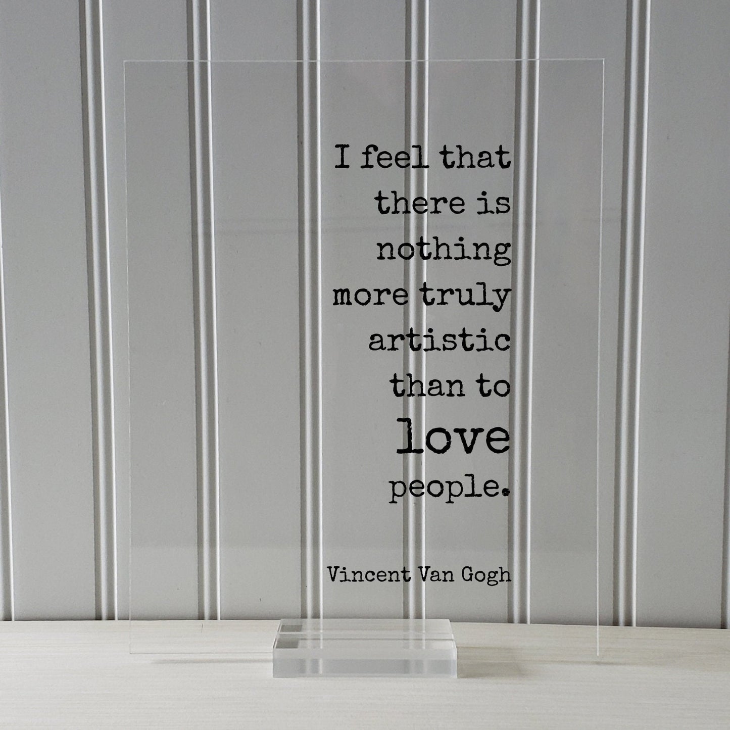 Vincent Van Gogh - Floating Quote I feel that there is nothing more truly artistic than to love people Transparent Gift for Artist Romantic