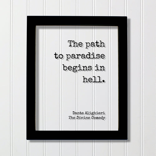 Dante Alighieri - The Divine Comedy - The path to paradise begins in hell - Floating Quote Grind Hustle Business Gothic Horror Classic Dark