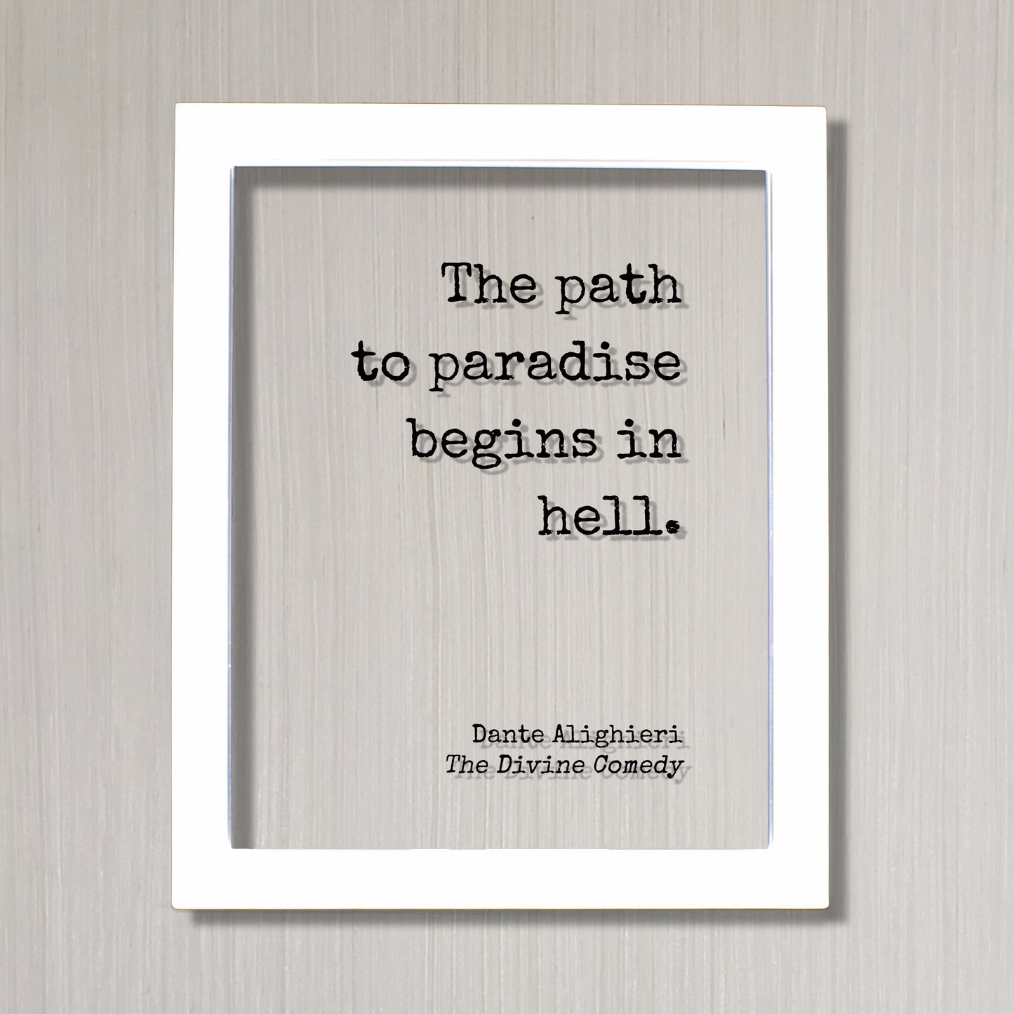 Dante Alighieri - The Divine Comedy - The path to paradise begins in hell - Floating Quote Grind Hustle Business Gothic Horror Classic Dark