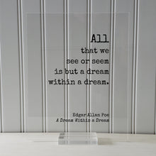 Edgar Allan Poe - All that we see or seem is but a dream within a dream - Floating Quote - Poem Poetry - Modern Minimalist - Gothic Acrylic