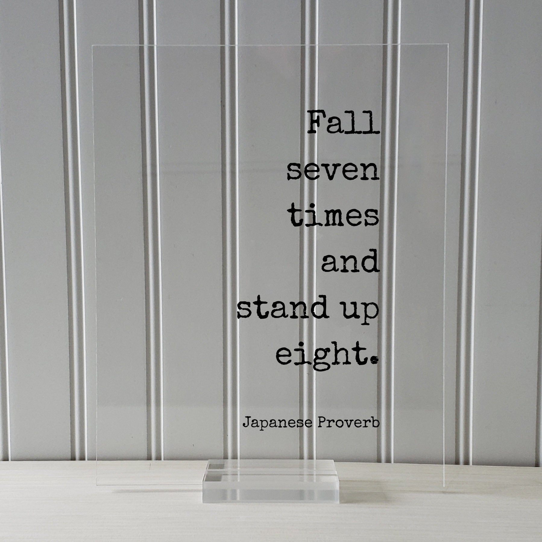 Japanese Proverb - Floating Quote - Fall seven times and stand up eight. - Quote Art Print - Words of Wisdom - Motivational Inspirational