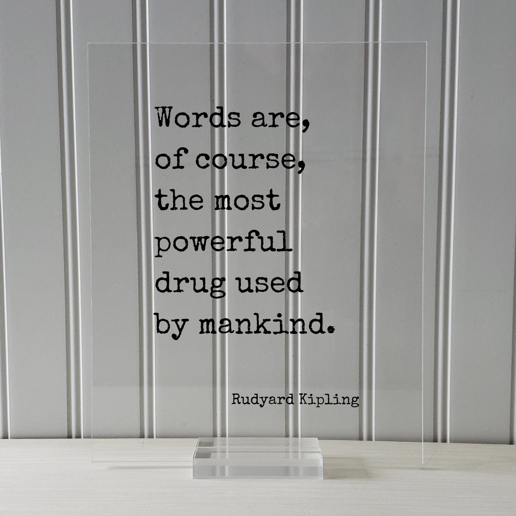 Rudyard Kipling - Words are, of course, the most powerful drug used by mankind - Quote Book Lover Gift Library Sign Reader Bibliophile