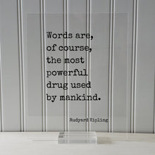 Rudyard Kipling - Words are, of course, the most powerful drug used by mankind - Quote Book Lover Gift Library Sign Reader Bibliophile
