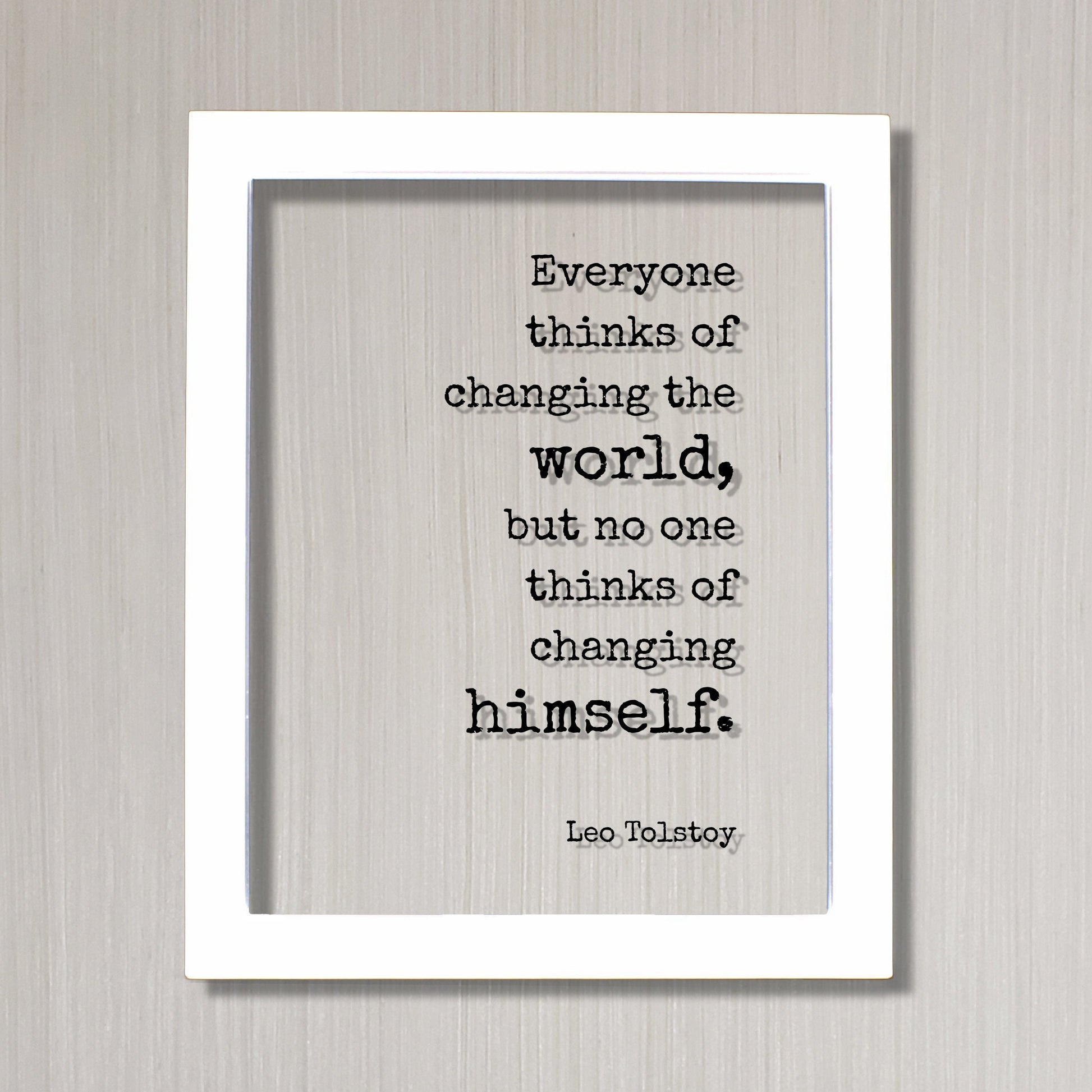 Leo Tolstoy - Everyone thinks of changing the world, but no one thinks of changing himself - Floating Quote - Self Improvement Progress